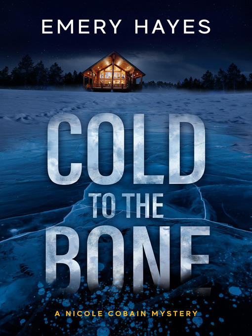 Title details for Cold to the Bone by Emery Hayes - Available